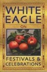 White Eagle - White Eagle on Festivals and Celebrations
