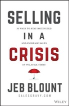 J Blount, Jeb Blount - Selling in a Crisis
