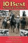 Staff of Blood Horse Publications, Staff of Blood-Horse Publications, The Staff and Correspondents of The Bloo, The Staff and Correspondents of The Blood-Horse - The 10 Best Kentucky Derbies