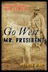 Michael F. Blake, Blake Michael F. - Go West Mr. President