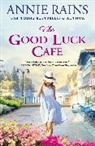 Annie Rains - The Good Luck Cafe