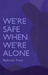 Nghiem Tran - We're Safe When We're Alone