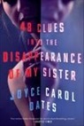Joyce Carol Oates - 48 Clues Into the Disappearance of My Sister