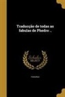 Phaedrus - Traducção de todas as fabulas de Phedro