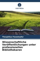 Theophilus Fiawotoafor - Wissenschaftliche Veröffentlichungen unter professionellen Bibliothekaren