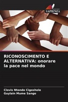 Guylain Mume Sango, Clovis Ntondo Cigoshole - RICONOSCIMENTO E ALTERNATIVA: onorare la pace nel mondo