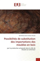 Barthélémy Xavier Embolo Ahanda - Possibilités de substitution des importations des meubles en bois