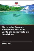 Ramiz Daniz - Christophe Colomb, Nasiraddin Tusi et la véritable découverte de l'Amérique