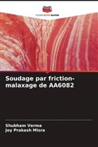 Joy Prakash Misra, Shubham Verma - Soudage par friction-malaxage de AA6082