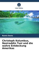 Ramiz Daniz - Christoph Kolumbus, Nasiraddin Tusi und die wahre Entdeckung Amerikas