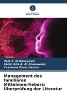 Abdel Aziz A Al-Shanawany, Abdel Aziz A. Al-Shanawany, Om, Yassmine Omar Hassan, Hala T El-Bassyouni, Hala T. El-Bassyouni - Management des familiären Mittelmeerfiebers: Überprüfung der Literatur
