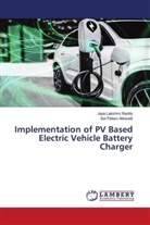 Sai Pallavi Akkisetti, Jaya Lakshmi Reddy - Implementation of PV Based Electric Vehicle Battery Charger