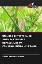 Sonali Ambadas Aware - UN LIBRO DI TESTO SUGLI STUDI DI ETEROSI E DEPRESSIONE DA CONSANGUINEITÀ NELL'OKRA