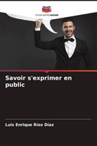 Luis Enrique Ríos Díaz - Savoir s'exprimer en public