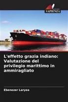 Ebenezer Laryea - L'effetto grazia indiano: Valutazione del privilegio marittimo in ammiragliato