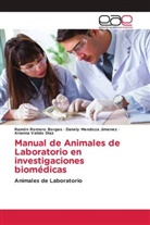 Danely Mendoza Jimenez, Ramón Romero Borges, Arianna Valido Díaz - Manual de Animales de Laboratorio en investigaciones biomédicas