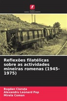 Bogdan Cioru_a, Bogdan Cioru¿a, Mirela Coman, Alexandru Leonard Pop - Reflexões filatélicas sobre as actividades mineiras romenas (1945-1975)