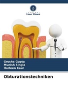 Grusha Gupta, Harleen Kaur, Munish Singla - Obturationstechniken
