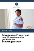 Sofanit Haile - Schwangere Frauen und das Wissen um eine gefährliche Schwangerschaft