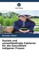 Ravinder Thakur - Soziale und umweltbedingte Faktoren für die Gesundheit indigener Frauen