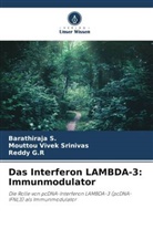 Reddy G R, Reddy G. R, Reddy G.R, Barathiraja S, Barathiraja S., Mouttou Vivek Srinivas - Das Interferon LAMBDA-3: Immunmodulator