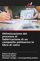 Rohan Kashkari, Navratan Rathi, Shankar Sehgal - Corresponding Author - Ottimizzazione del processo di fabbricazione di un composito polimerico in fibra di vetro