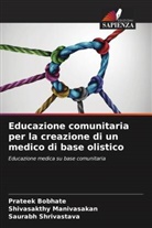 Prateek Bobhate, Shivasakthy Manivasakan, Saurabh Shrivastava - Educazione comunitaria per la creazione di un medico di base olistico