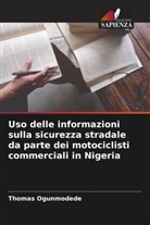 Thomas Ogunmodede - Uso delle informazioni sulla sicurezza stradale da parte dei motociclisti commerciali in Nigeria