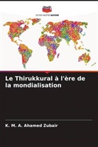 K. M. A. Ahamed Zubair - Le Thirukkural à l'ère de la mondialisation