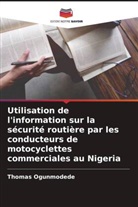 Thomas Ogunmodede - Utilisation de l'information sur la sécurité routière par les conducteurs de motocyclettes commerciales au Nigeria