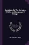 Sir James George Frazer - Questions On The Customs, Beliefs, And Languages Of Savages