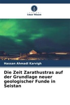 Hassan Ahmadi Karvigh - Die Zeit Zarathustras auf der Grundlage neuer geologischer Funde in Seistan