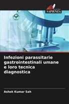 Ashok Kumar Sah - Infezioni parassitarie gastrointestinali umane e loro tecnica diagnostica