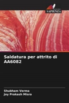 Joy Prakash Misra, Shubham Verma - Saldatura per attrito di AA6082