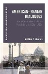 Matthew K Shannon, Matthew K. Shannon, Thomas Zeiler - American-Iranian Dialogues