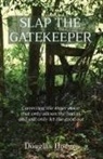 Douglas Hodges - SLAP THE GATEKEEPER