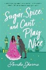 Annika Sharma - Sugar, Spice, and Can't Play Nice