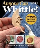 Editors of Woodcarving Illustrated, Editors of Woodcarving Illustrated - Anyone Can Whittle!