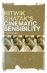 Erin O'Donnell - Ritwik Ghatak's Cinematic Sensibility