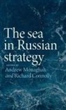 Andrew Connolly Monaghan, Richard Connolly, Richard (Director Connolly, Connolly Richard, Andrew Monaghan, Monaghan Andrew - Sea in Russian Strategy
