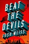 Josh Weiss - Beat the Devils