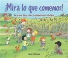 Scot Ritchie, Scot Ritchie - ¡Mira Lo Que Comemos!: Un Primer Libro Sobre La Alimentación Saludable