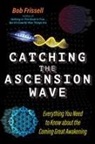 Bob Frissell - Catching the Ascension Wave