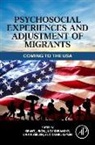 Uwe P. Gielen, Uwe P. (Executive Director Gielen, Gielen Uwe P., Daniel Kaplin, Daniel (Assistant Professor Kaplin, Judy Kuriansky... - Psychosocial Experiences and Adjustment of Migrants