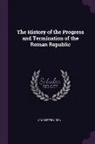 Adam Ferguson - The History of the Progress and Termination of the Roman Republic