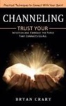 Bryan Crary - Channeling