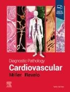 Dylan V. Miller, Dylan V. (Clinical Professor Miller, Dylan V. (Dylan V. Miller Miller, Miller Dylan V., Monica P. Revelo, Monica P. Revelo - Diagnostic Pathology: Cardiovascular
