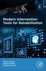 Dinesh Bhatia, Dinesh (Department of Biomedical Engineering Bhatia, Bhatia Dinesh, Meena Gupta, Meena (Assistant Professor Gupta, Prakash Kumar... - Modern Intervention Tools for Rehabilitation