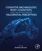 Emiliano (Research Group Leader in Hominid Bruner, Emiliano Bruner, Emiliano (Research Group Leader in Hominid Paleoneurobiology Bruner, Bruner Emiliano - Cognitive Archaeology, Body Cognition, and the Evolution of