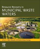 Khum Gurung, Khum (Post-doctoral Researcher Gurung, Ali Khadir, Ali (Environmental Engineer Khadir, Mika Silanpää, Mika Sillanpaa... - Resource Recovery in Municipal Waste Waters